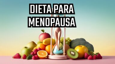 EMAGRECER NO CLIMATÉRIO e MENOPAUSA - Melhores alimentos e suplementos