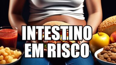 🚨 Os piores alimentos para INTESTINO PRESO E INFLAMADO!