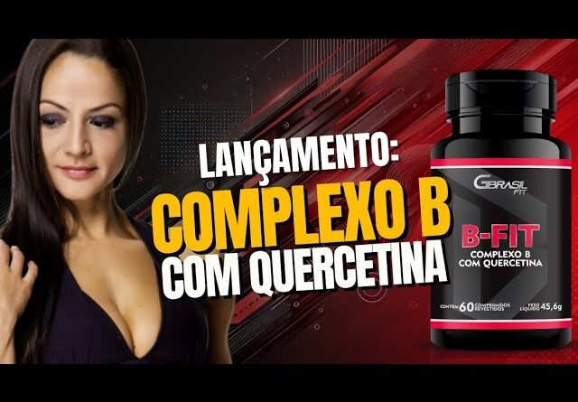 O que acontece se você usar COMPLEXO B todos os dias? | Lançamento B-FIT - Complexo B com Quercetina